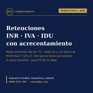 Planilla: Retenciones INR, IVA e IDU con y sin acrecentamiento + proformas F. 525 / F. 526 + guía de casos